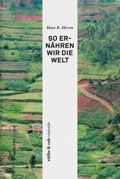 rüffer&rub visionär / So ernähren wir die Welt (eBook, ePUB) - Herren, Hans Rudolf