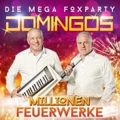 Millionen Feuerwerke - Die Mega Foxparty (Das neue Album 2017) - Domingos