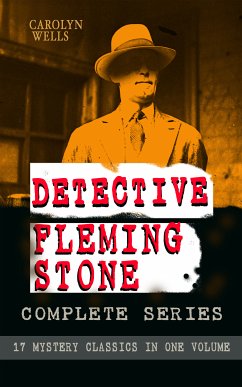 DETECTIVE FLEMING STONE Complete Series: 17 Mystery Classics in One Volume (eBook, ePUB) - Wells, Carolyn