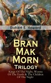 Bran Mak Morn - Trilogy: Kings Of The Night, Worms Of The Earth & The Children Of The Night (eBook, ePUB)