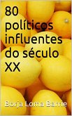 80 políticos influentes do século XX (eBook, ePUB)