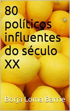 80 políticos influentes do século XX (eBook, ePUB) - Barrie, Borja Loma