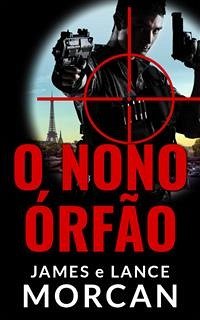 O Nono Órfão (eBook, ePUB) - Morcan, James; Morcan, Lance