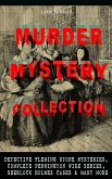 MURDER MYSTERY COLLECTION: Detective Fleming Stone Mysteries, Complete Pennington Wise Series, Sherlock Holmes Cases & Many More (eBook, ePUB)