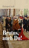 Brutus, auch Du! (Historischer Roman) (eBook, ePUB)