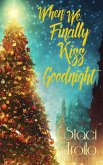 When We Finally Kiss Goodnight (eBook, ePUB)