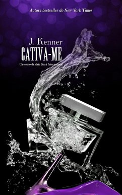 Cativa-me (Stark International Trilogy) (eBook, ePUB) - Kenner, J.