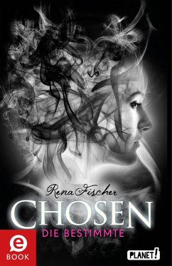 Die Bestimmte / Chosen Bd.1 (eBook, ePUB) - Fischer, Rena