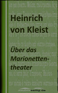 Über das Marionettentheater (eBook, ePUB) - Kleist, Heinrich Von