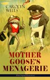 MOTHER GOOSE'S MENAGERIE (With Original Illustrations) (eBook, ePUB)