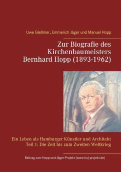 Zur Biografie des Kirchenbaumeisters Bernhard Hopp (1893-1962) (eBook, ePUB) - Gleßmer, Uwe; Jäger, Emmerich; Hopp, Manuel