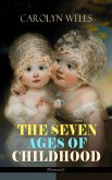 THE SEVEN AGES OF CHILDHOOD (Illustrated) (eBook, ePUB)