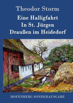 Eine Halligfahrt / In St. Jürgen / Draußen im Heidedorf - Storm, Theodor