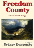 Freedom County (The Idaho Trilogy, #3) (eBook, ePUB) Freedom County (The Idaho Trilogy, #3) (eBook, ePUB)