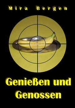 Genießen und Genossen (eBook, ePUB) - Bergen, Mira