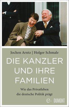 Die Kanzler und ihre Familien (eBook, ePUB) - Schmale, Holger; Arntz, Jochen
