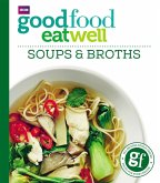 Good Food: Eat Well Soups and Broths (eBook, ePUB)