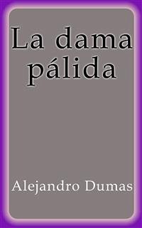 La dama pálida (eBook, ePUB) - Dumas, Alejandro