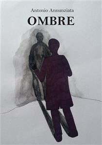 Ombre (eBook, ePUB) - Annunziata, Antonio