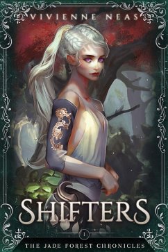 Shifters (The Jade Forest Chronicles, #1) (eBook, ePUB) - Neas, Vivienne