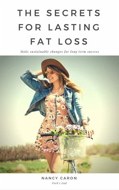 The Secrets to Lasting Fat Loss (eBook, ePUB) - Caron, Nancy