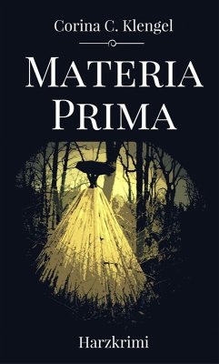 Materia Prima (eBook, ePUB) - Klengel, Corina C.