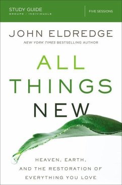 All Things New Study Guide - Eldredge, John