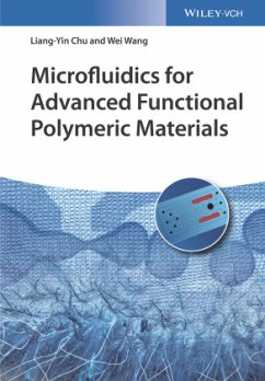 Microfluidics for Advanced Functional Polymeric Materials - Chu, Liang-Yin;Wang, Wei