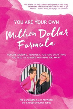 YOU ARE YOUR OWN Million Dollar Formula - Cunningham, Nic; Villani, Ali