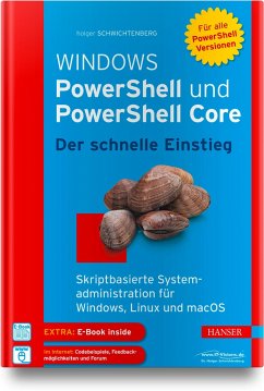 Windows PowerShell und PowerShell Core - Der schnelle Einstieg - Schwichtenberg, Holger