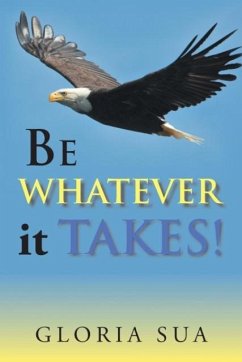 BE WHATEVER it TAKES! - Sua, Gloria