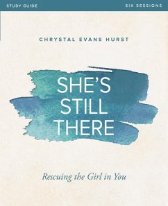 She's Still There Bible Study Guide - Hurst, Chrystal Evans