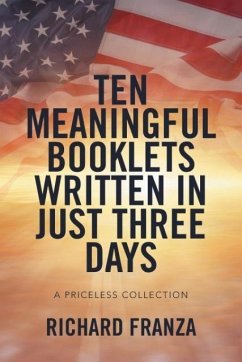 Ten Meaningful Booklets written in Just Three Days - Franza, Richard