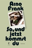 So, und jetzt kommst du (eBook, ePUB)