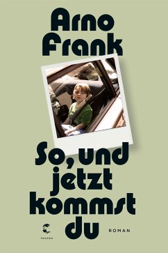So, und jetzt kommst du (eBook, ePUB) - Frank, Arno