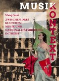 Zwischen drei Kulturen: Musik und Nationalitätsbildung in Triest (eBook, ePUB)