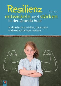 Resilienz entwickeln und stärken in der Grundschule - Kurt, Aline