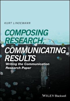 Composing Research, Communicating Results - Lindemann, Kurt