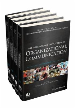 The International Encyclopedia of Organizational Communication, 4 Volume Set - The International Encyclopedia of Organizational Communication