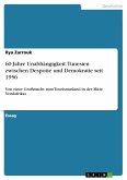 60 Jahre Unabhängigkeit. Tunesien zwischen Despotie und Demokratie seit 1956