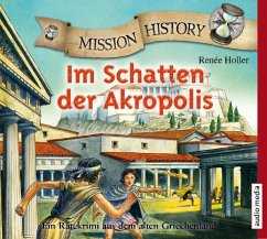 Mission History - Im Schatten der Akropolis - Holler, Renée; Engelhard, Frank