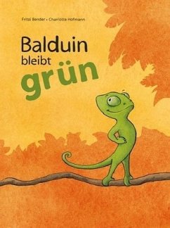Balduin bleibt grün - Bender, Fritzi