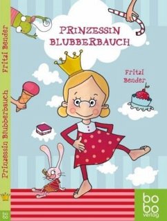 Prinzessin Blubberbauch - Bender, Fritzi