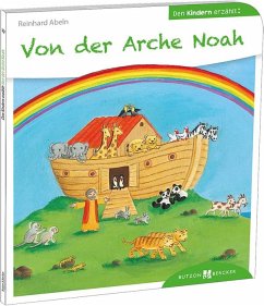 Von der Arche Noah den Kindern erzählt - Abeln, Reinhard