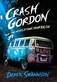 Crash Gordon and the Revelations from Big Sur - Swannson, Derek