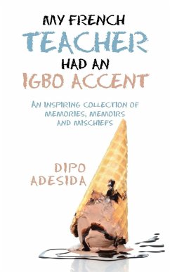 MY FRENCH TEACHER HAD AN IGBO ACCENT - Adesida, Dipo