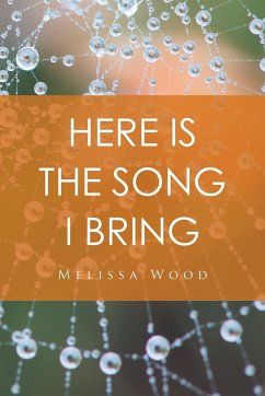 Here Is the Song I Bring - Wood, Melissa