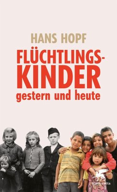 Flüchtlingskinder - gestern und heute (eBook, ePUB) - Hopf, Hans