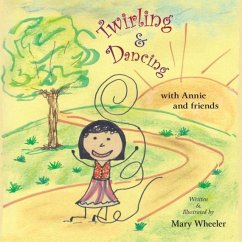 Twirling and Dancing with Annie and Friends - Wheeler, Mary