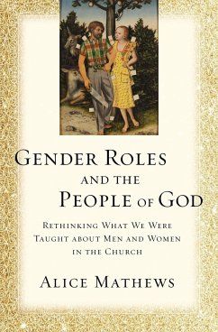 Gender Roles and the People of God - Mathews, Alice